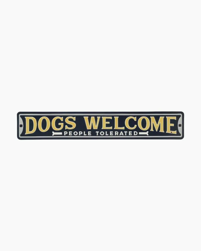 Popular Dogs Welcome, People Tolerated Metal Street Sign
