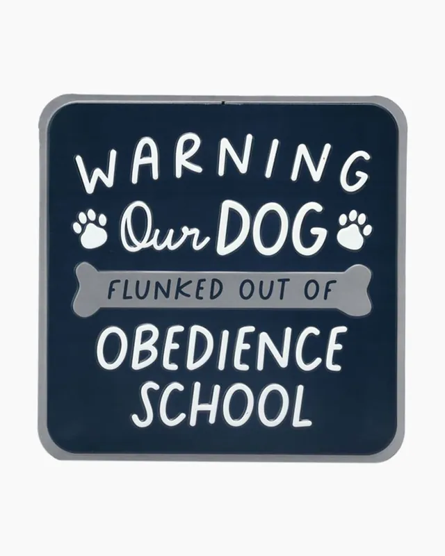 Holiday Sale Our Dog Flunked Obedience School Metal Sign