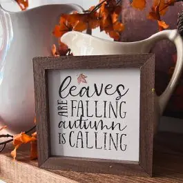 Leaves Are Falling White Wood Sign 4x4 Free Delivery